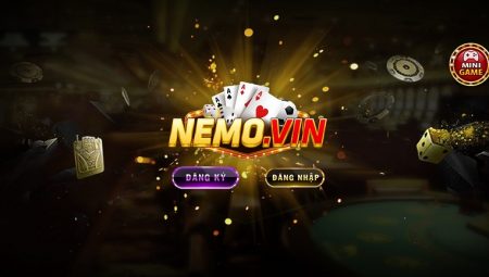 Nemo Vin – Game Bài MaCao – Tham khảo về sân chơi đổi thưởng hấp dẫn 2022